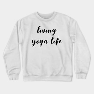 Living Yoga Life Crewneck Sweatshirt